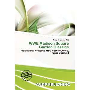 WWE Madison Square Garden Classics Eldon A. Mainyu 9786200518118 