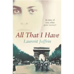  All That I Have (9781448150090) Laurent Joffrin Books