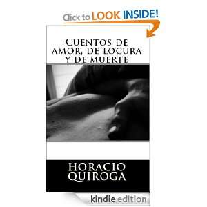 Cuentos de amor, de locura y de muerte (Spanish Edition) Horacio 