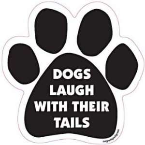  Dogs Laugh With Their Tails Paw Magnet