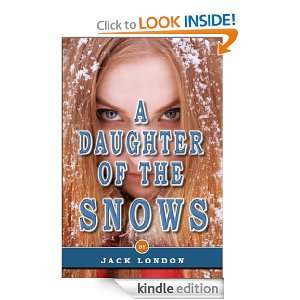 Daughter of the Snows (Annotated) Jack London  Kindle 