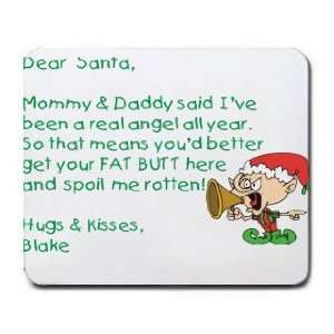    Dear Santa Letter Spoil Blake Rotten Mousepad: Office Products