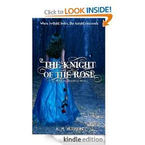 The Knight of the Rose (Dark Secrets) A. M. Hudson  