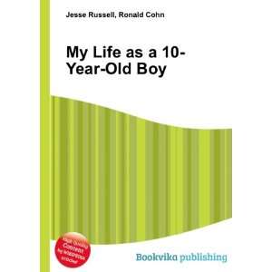  My Life as a 10 Year Old Boy Ronald Cohn Jesse Russell 