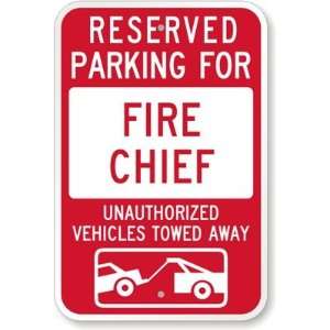   Chief  Unauthorized Vehicles Towed Away Engineer Grade Sign, 18 x 12