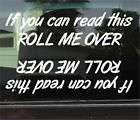 If You Can Read This Roll Me Over Decal for Windshield  