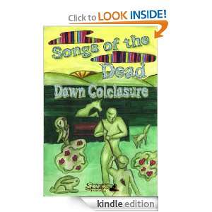 Songs of the Dead Dawn Colclasure  Kindle Store