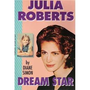    Julia Roberts Dream Star (9780938753605) Diane Simon Books