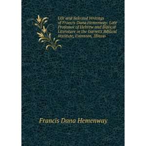   Biblical Institute, Evanston, Illinois Francis Dana Hemenway Books