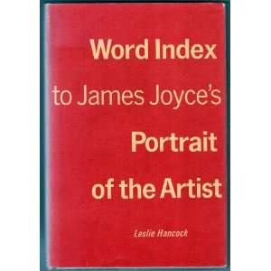   Index to James Joyces Portrait of the Artist. Leslie. Hancock Books