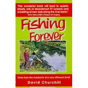  Fishing Forever (9781873674406) David Churchill Books