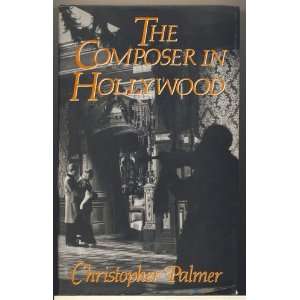   The Composer in Hollywood (9780714529509) Christopher Palmer Books