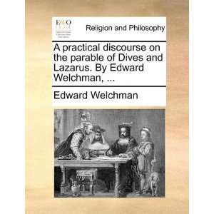  A practical discourse on the parable of Dives and Lazarus 