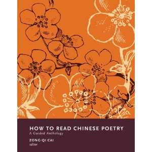  How to Read Chinese Poetry: A Guided Anthology: Books