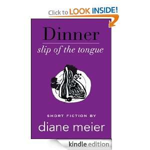 Dinner Slip of the Tongue (Breakfast, Lunch, Dinner) Diane Meier 