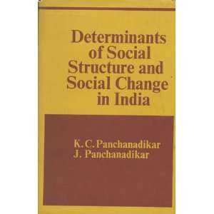 Determinants of Social Structure and Social Change in India and Other 