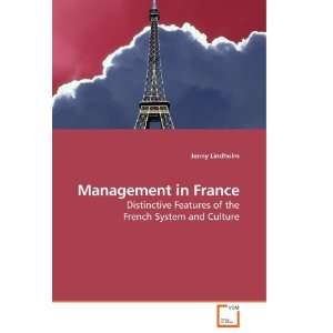  Management in France Distinctive Features of the French 