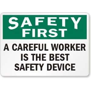   is the Best Safety Device Aluminum Sign, 10 x 7