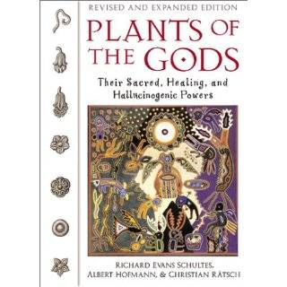 Plants of the Gods Their Sacred, Healing, and Hallucinogenic Powers 