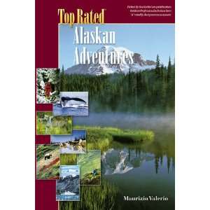  TOP RATED Alaskan Adventures (Top Rated Outdoor Series 
