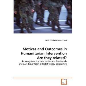  Motives and Outcomes in Humanitarian Intervention Are they 
