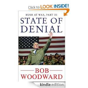 State of Denial Bush at War, Part III Bob Woodward  