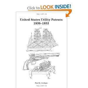   Utility Patents, 1836 1853 (9780975531273): Paul K. Graham: Books