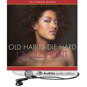  Old Habits Die Hard (Audible Audio Edition) La Jill Hunt 
