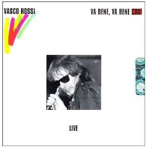  Va Bene Va Bene Cosi Live Vasco Rossi Music