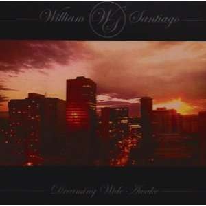  Dreaming Wide Awake William Santiago Music