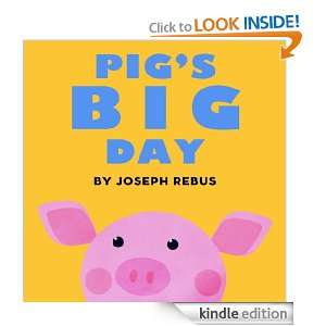 Pigs Big Day (A Fun Rhyming Book) Joseph Rebus  Kindle 