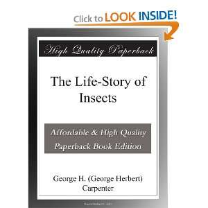   The Life Story of Insects George H. (George Herbert) Carpenter Books