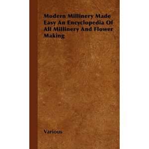   Millinery And Flower Making Various 9781446504451  Books