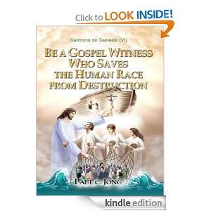   (VI)   BE A GOSPEL WITNESS WHO SAVES THE HUMAN RACE FROM DESTRUCTION
