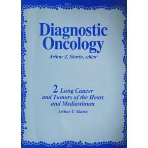  Diagnostic Oncology 2 Lung Cancer and Tumors of the Heart 