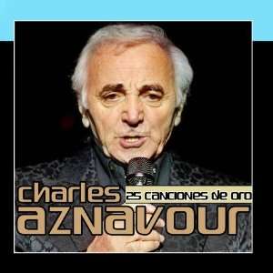    Charles Aznavour 25 Canciones de Oro Charles Aznavour Music