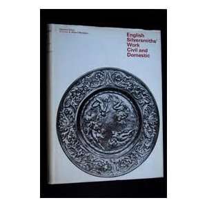 English Silversmiths Work Civil and Domestic An Introduction 