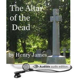  The Altar of the Dead (Audible Audio Edition) Henry James 