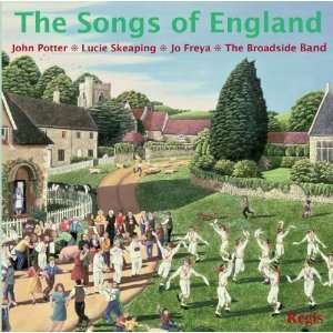    Songs of England: Potter, Skeaping, Freya, Broadside Band: Music