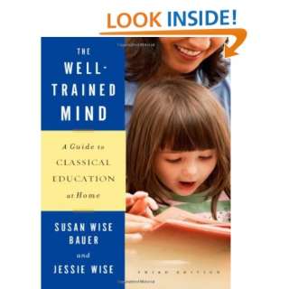  The Well Trained Mind A Guide to Classical Education at 