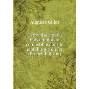   dans la mÃ©tallurgie du fer (French Edition) Auguste Gillot Books