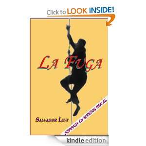 La Fuga (Spanish Edition) Salvador Levy  Kindle Store