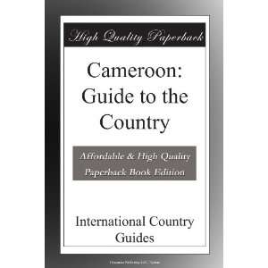  Cameroon Guide to the Country International Country 