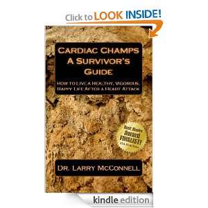 Cardiac Champs A Survivors Guide Dr. Larry McConnell  