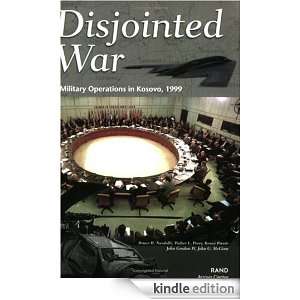 Disjointed War: Military Operations in Kosovo, 1999: Bruce R. Nardulli 