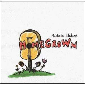  Home Grown Michelle Malone Music