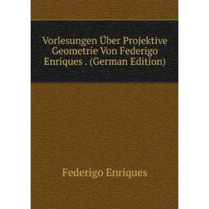   Enriques . (German Edition): Federigo Enriques: 9785875760976: 