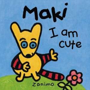  I am Cute (Maki Series) (9781894363044) Doris Brasset 
