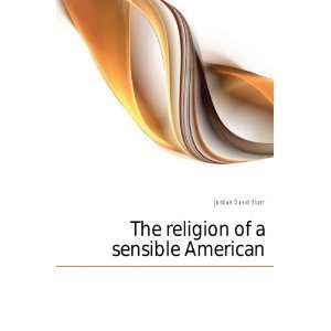  The religion of a sensible American: Jordan David Starr 