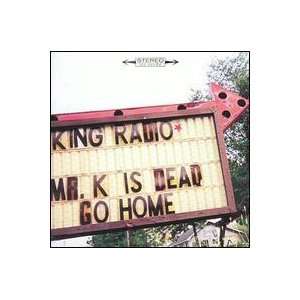  Mr K Is Dead Go Home King Radio Music